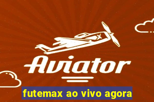 futemax ao vivo agora